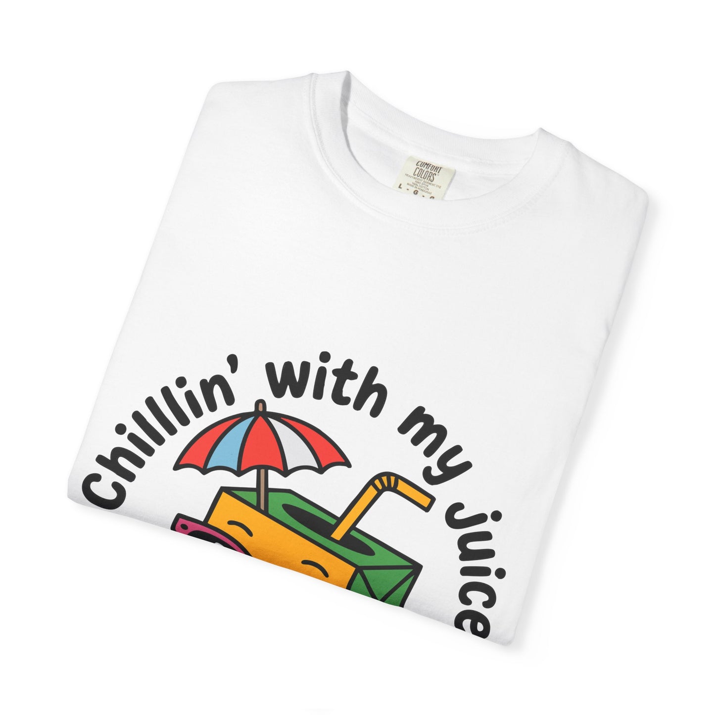Chillin' With My Juice Unisex T-Shirt - Fun Summer Vibe, Perfect for Casual Days and Pool Parties