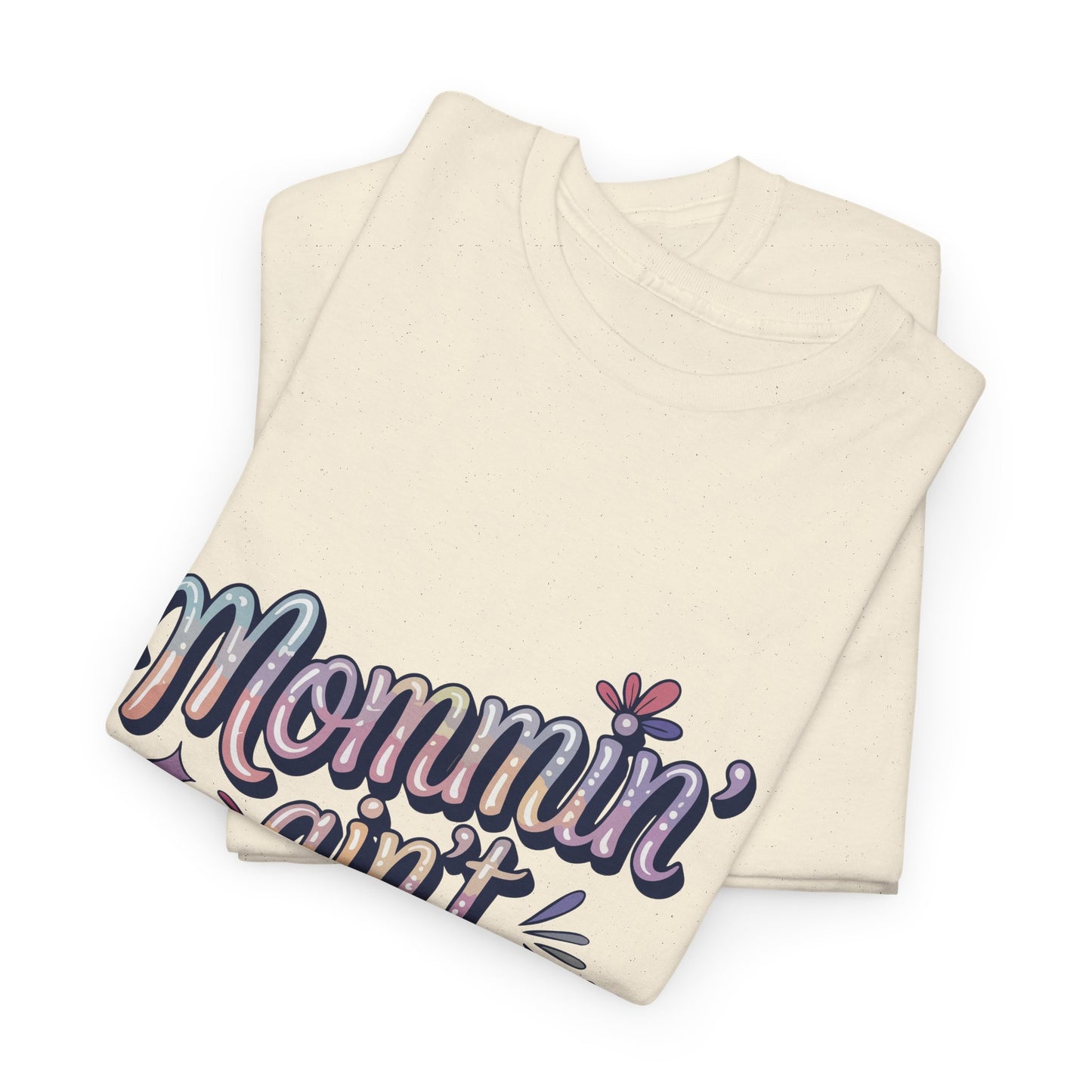 Mommin' Ain't Easy Unisex Heavy Cotton Tee - Fun & Comfy Mother's Day Shirt