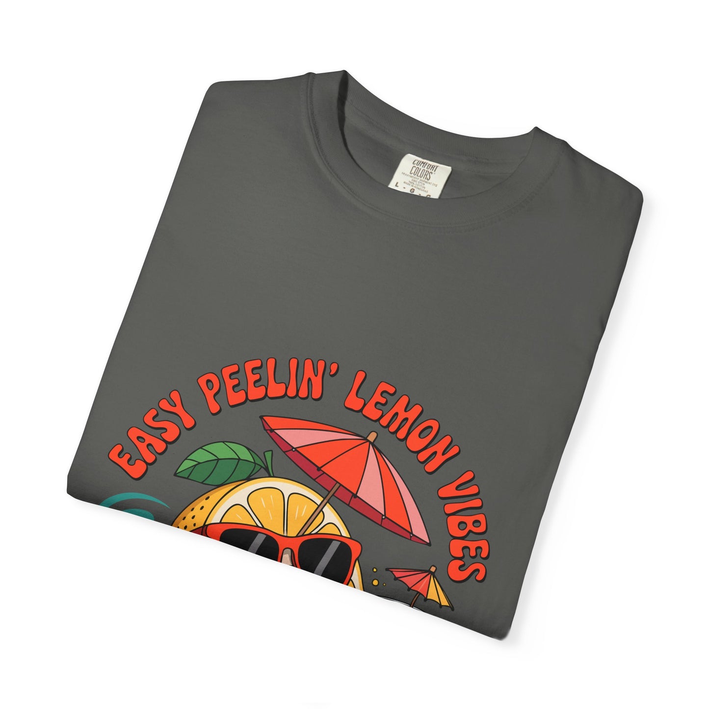 Easy Peelin' Lemon Vibes Unisex Garment-Dyed T-Shirt - Summer Chill Fashion