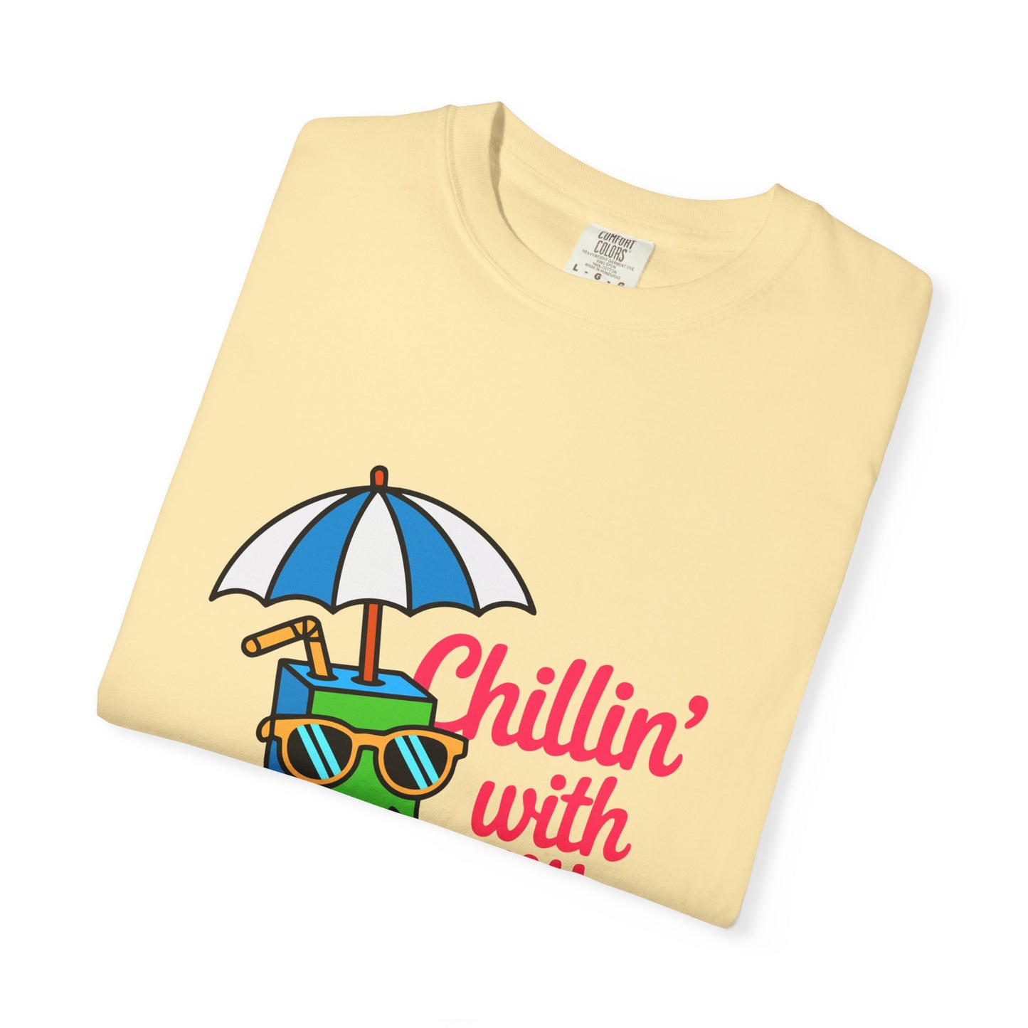 Chillin' with My Juice Unisex Garment-Dyed T-Shirt