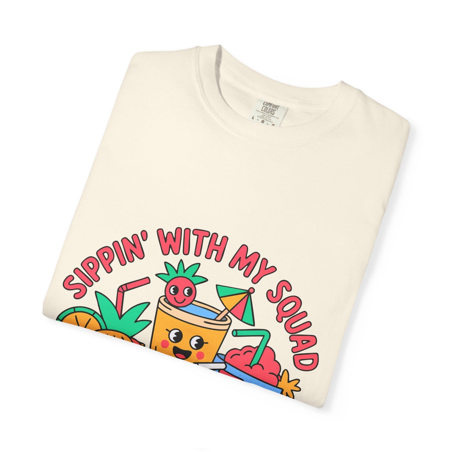 Sippin' with My Squad Unisex Garment-Dyed T-Shirt - Fun Summer Vibes