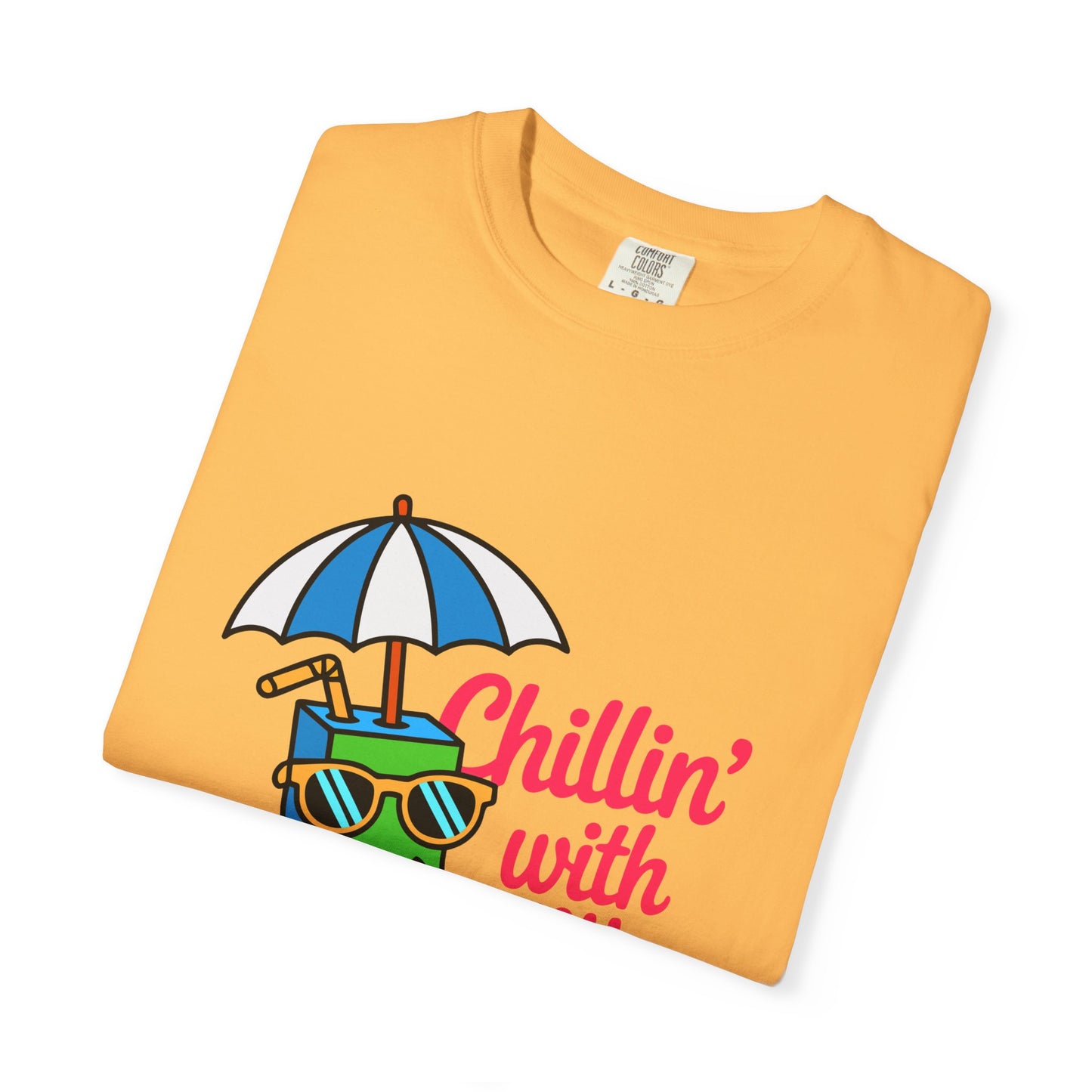 Chillin' with My Juice Unisex Garment-Dyed T-Shirt