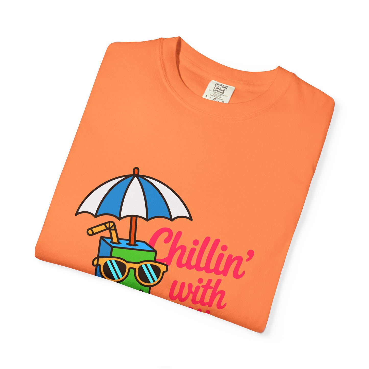 Chillin' with My Juice Unisex Garment-Dyed T-Shirt