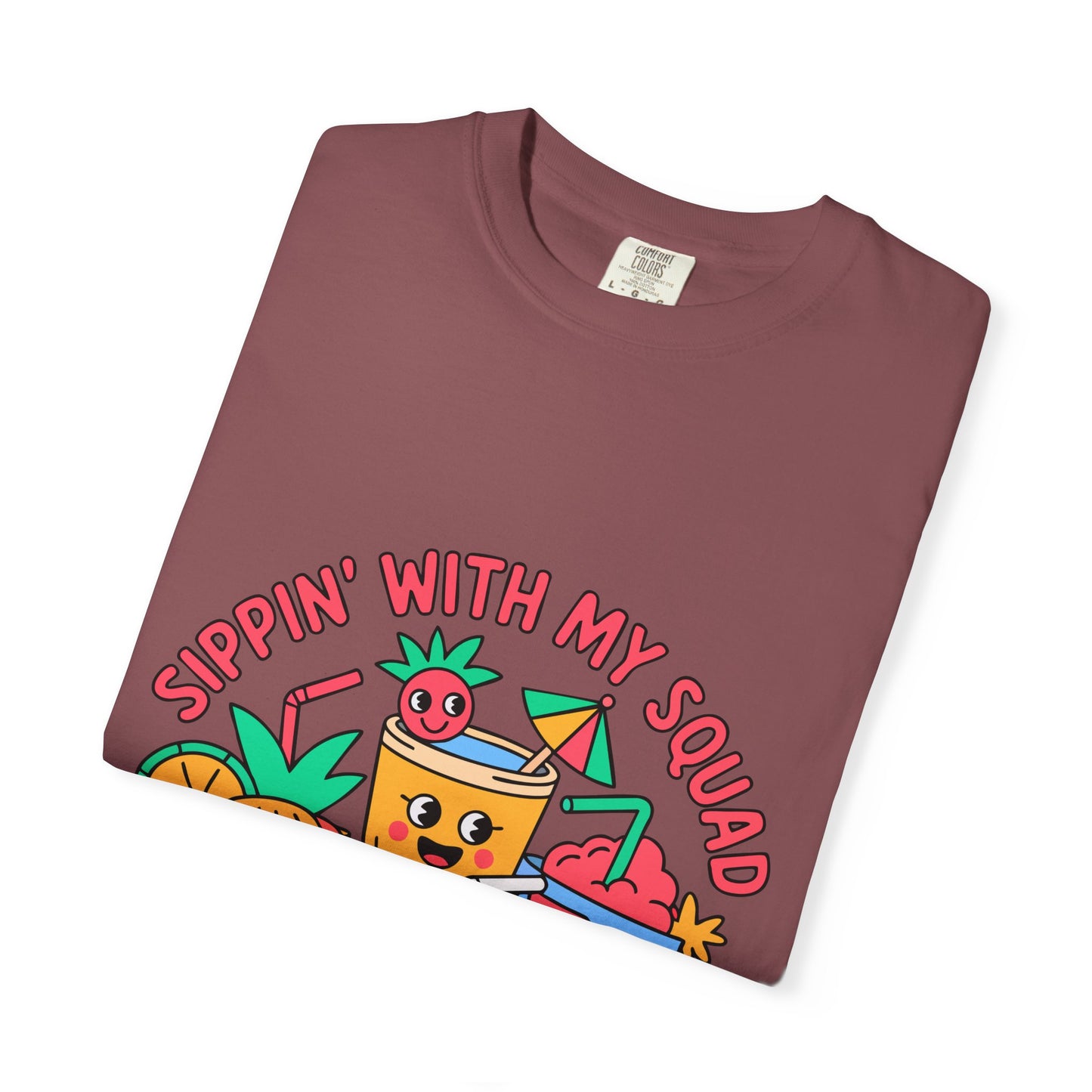 Sippin' with My Squad Unisex Garment-Dyed T-Shirt - Fun Summer Vibes