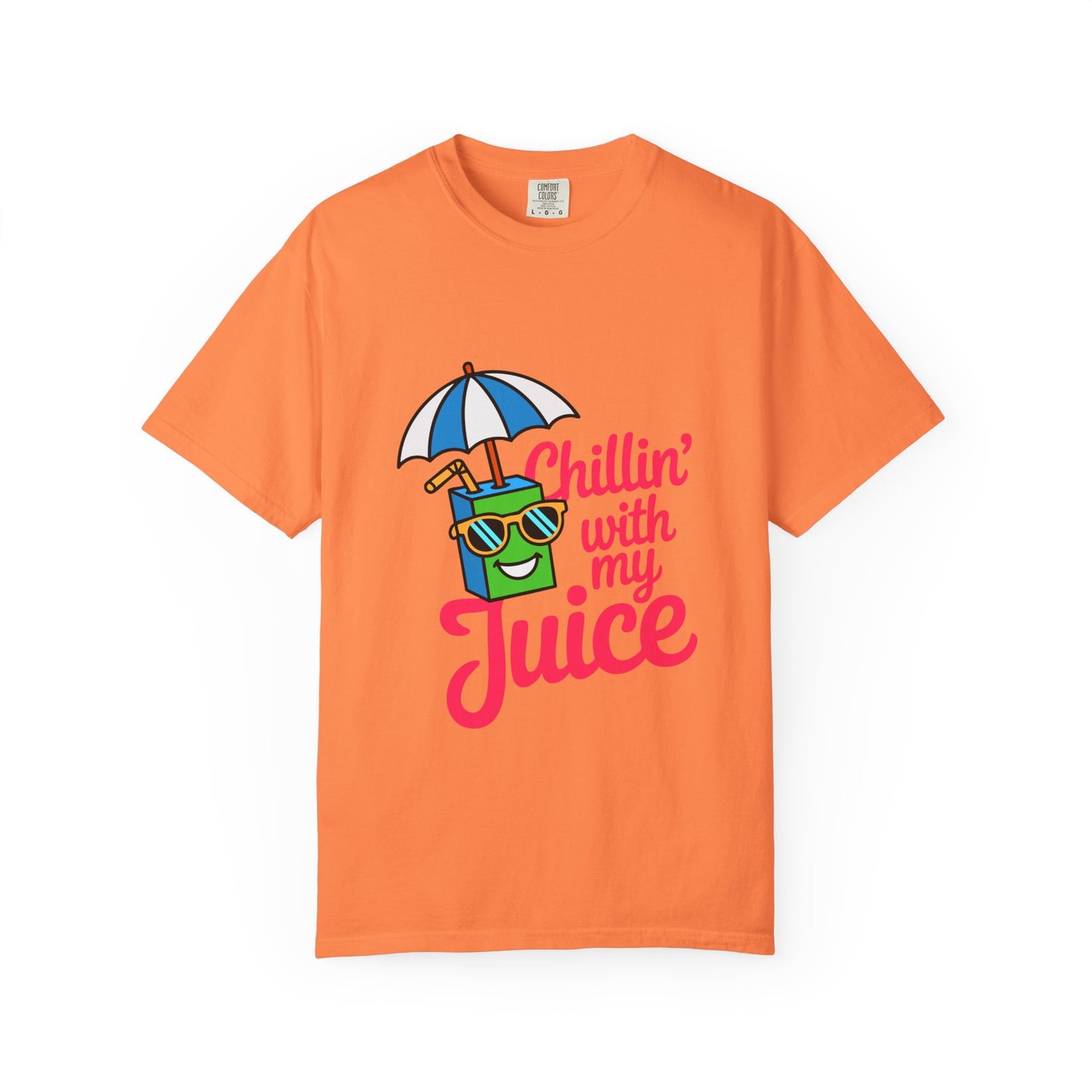 Chillin' with My Juice Unisex Garment-Dyed T-Shirt