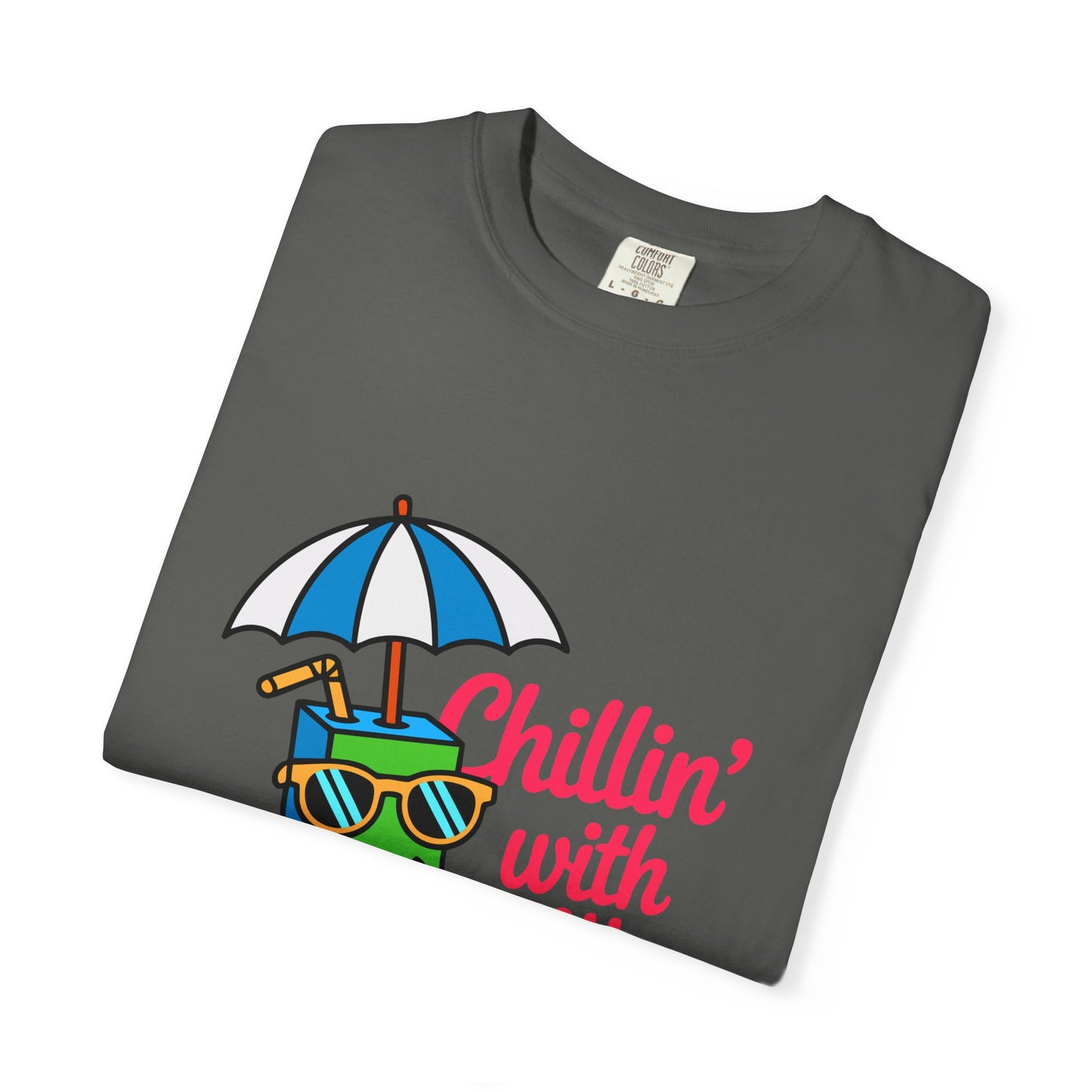 Chillin' with My Juice Unisex Garment-Dyed T-Shirt