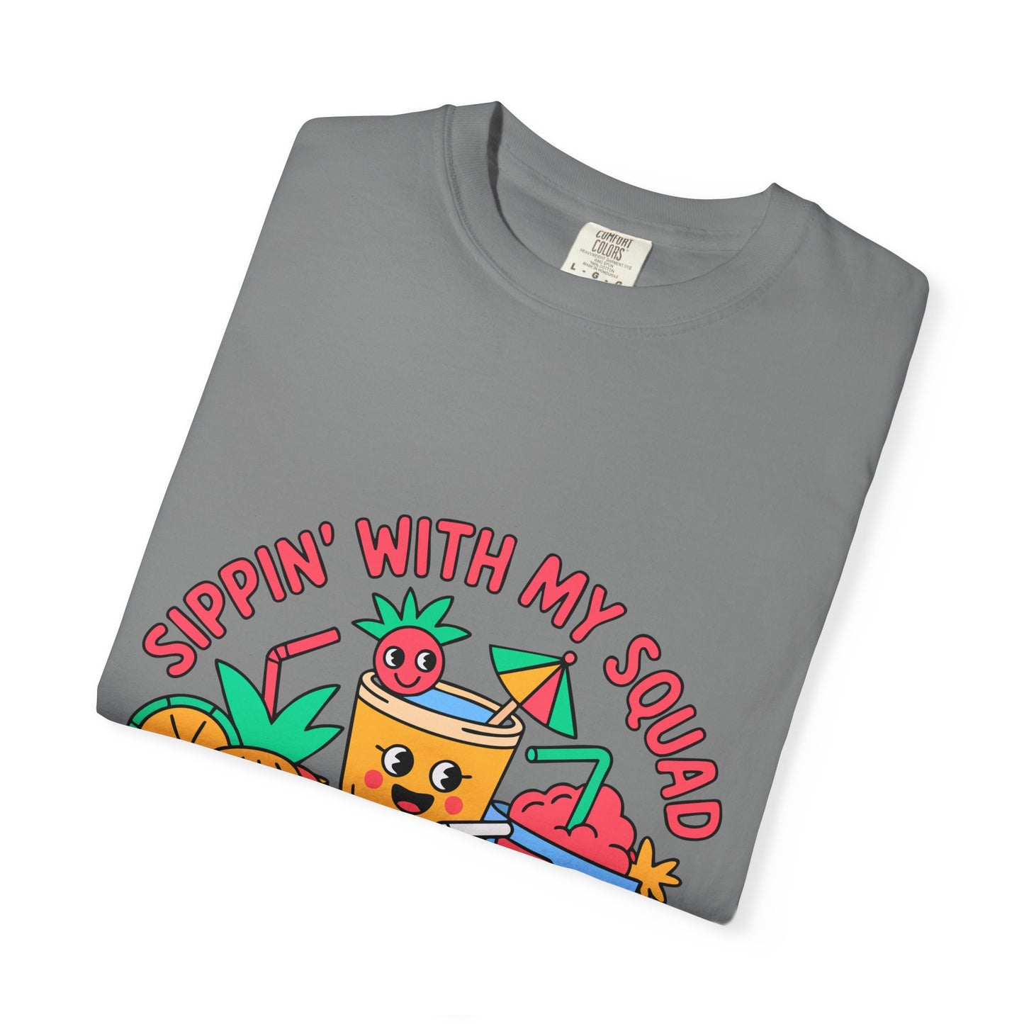 Sippin' with My Squad Unisex Garment-Dyed T-Shirt - Fun Summer Vibes