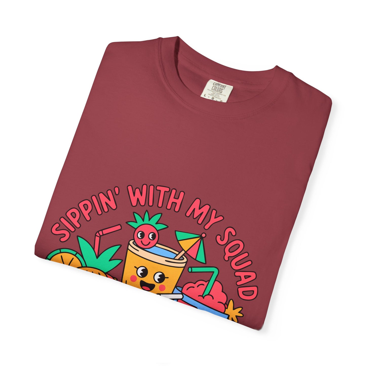 Sippin' with My Squad Unisex Garment-Dyed T-Shirt - Fun Summer Vibes
