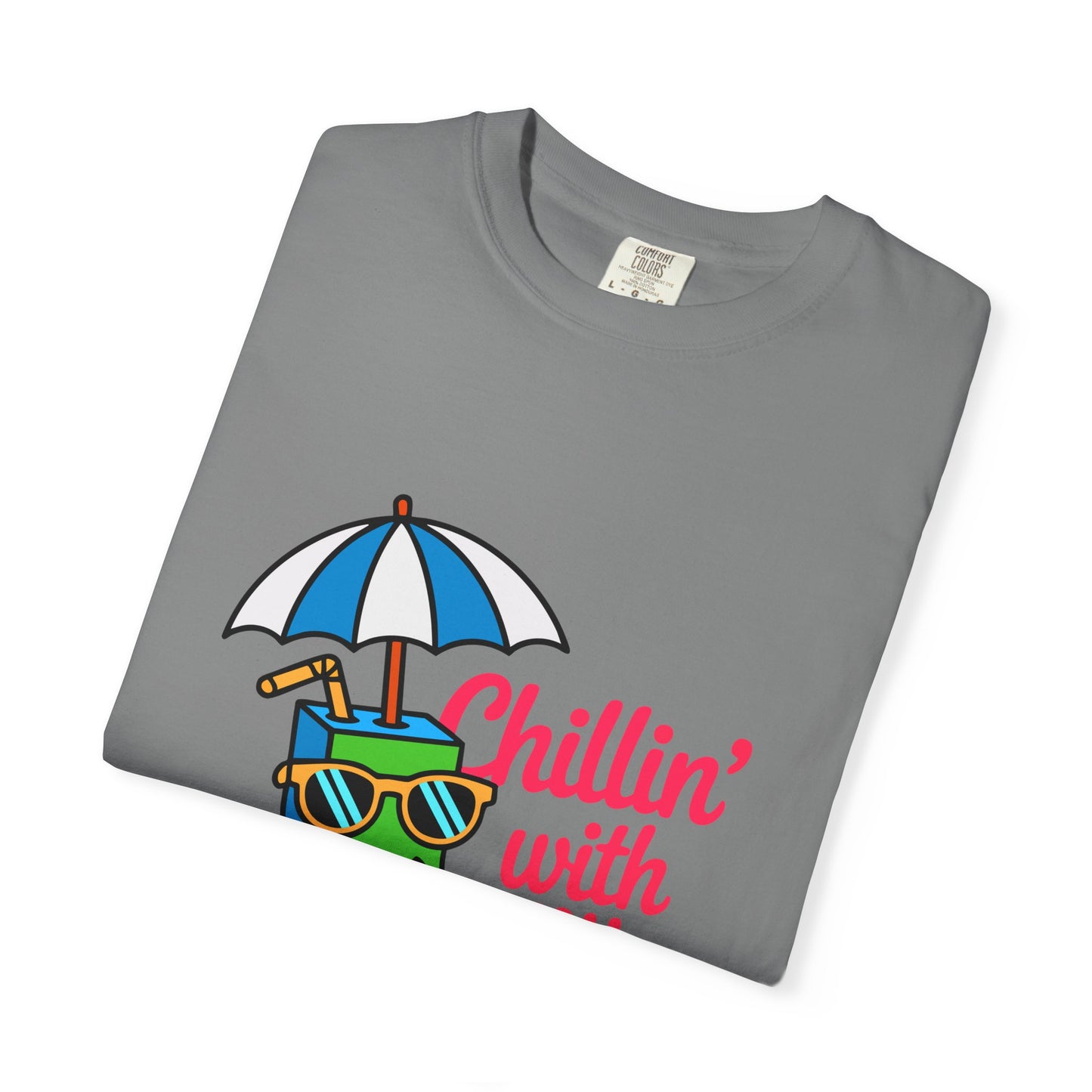Chillin' with My Juice Unisex Garment-Dyed T-Shirt
