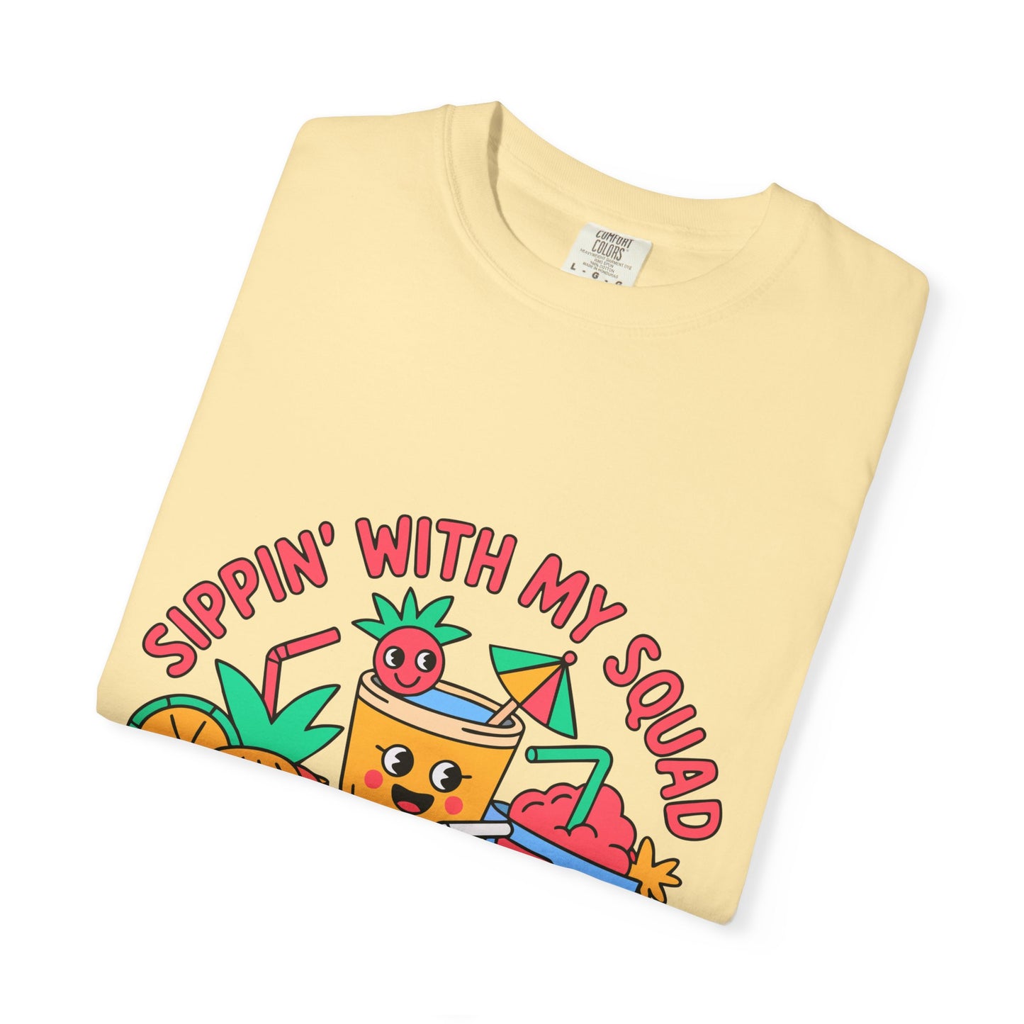Sippin' with My Squad Unisex Garment-Dyed T-Shirt - Fun Summer Vibes
