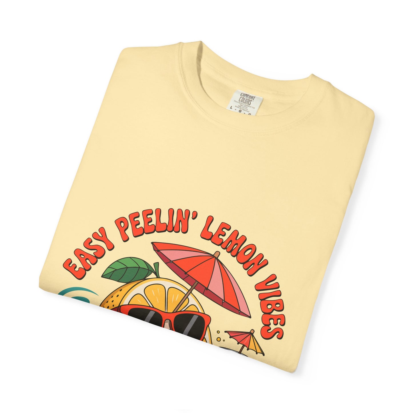 Easy Peelin' Lemon Vibes Unisex Garment-Dyed T-Shirt - Summer Chill Fashion