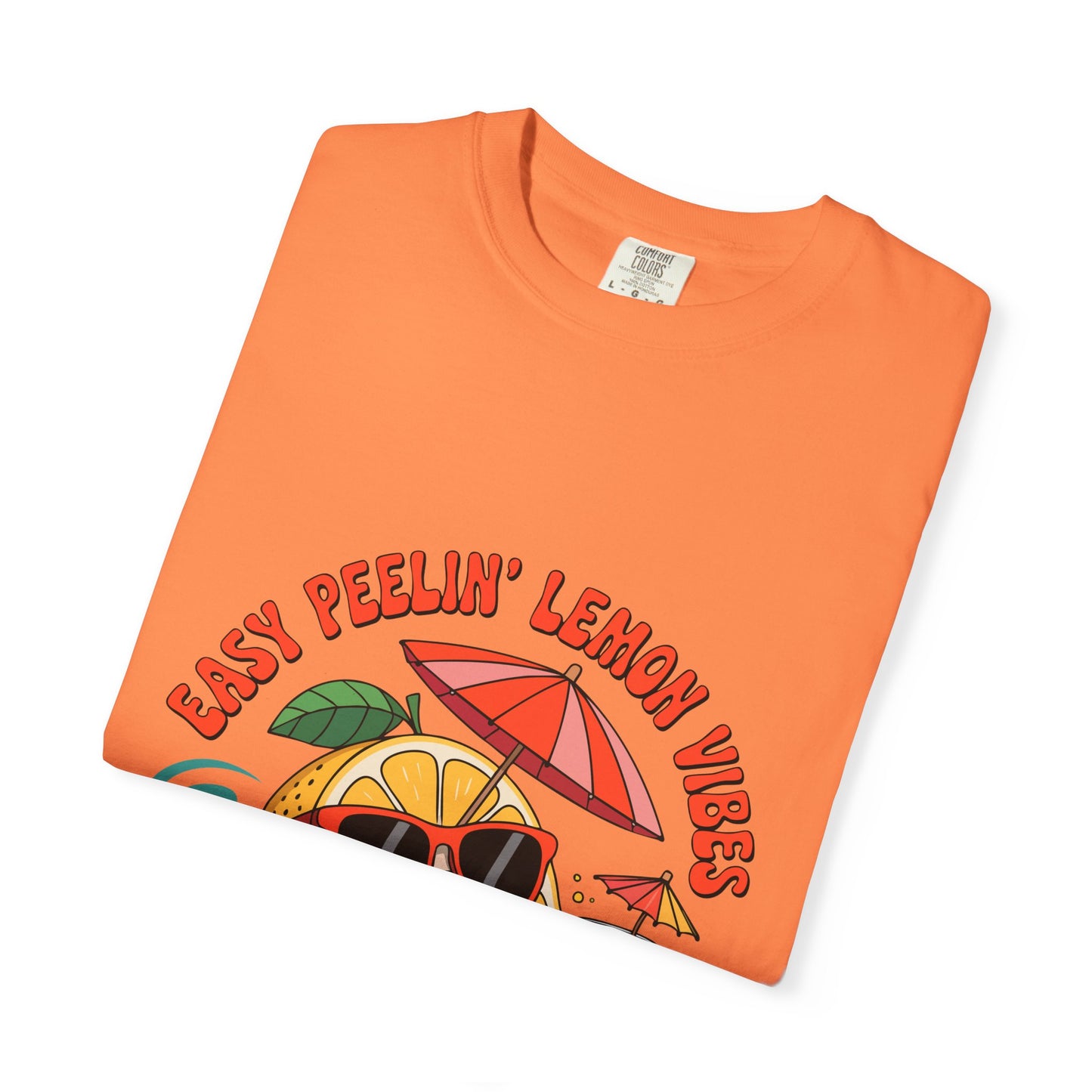 Easy Peelin' Lemon Vibes Unisex Garment-Dyed T-Shirt - Summer Chill Fashion