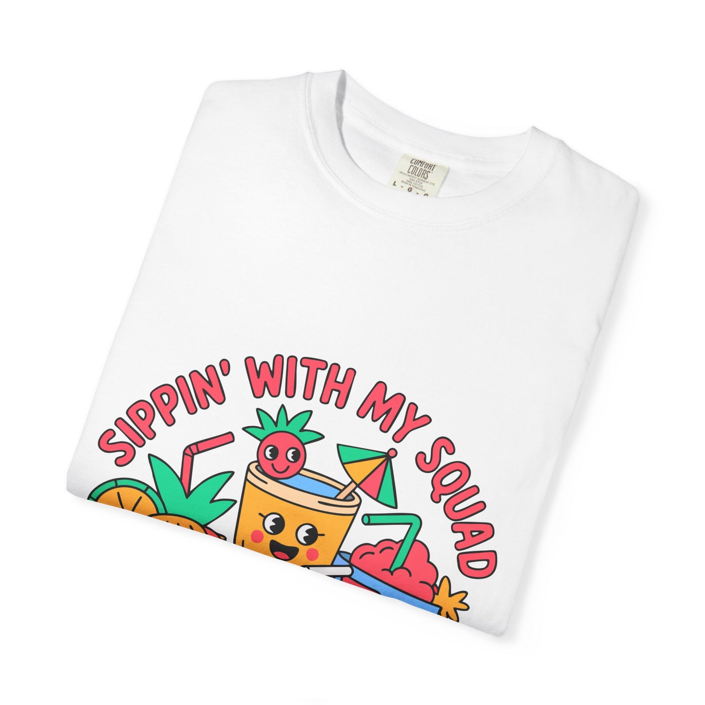 Sippin' with My Squad Unisex Garment-Dyed T-Shirt - Fun Summer Vibes