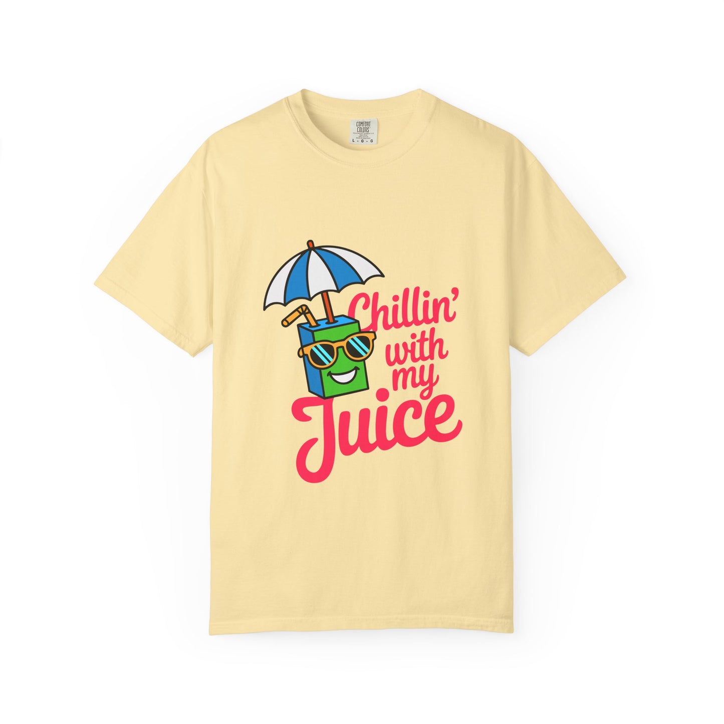 Chillin' with My Juice Unisex Garment-Dyed T-Shirt