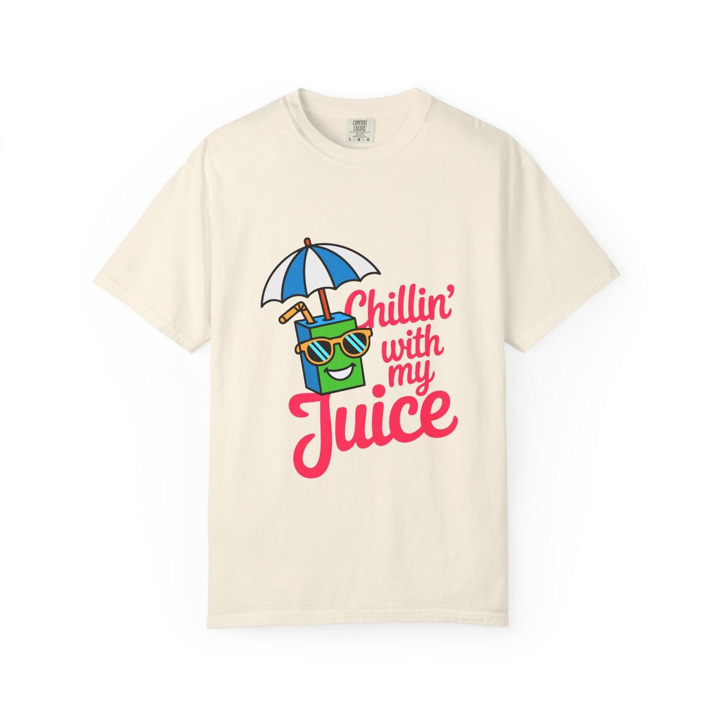 Chillin' with My Juice Unisex Garment-Dyed T-Shirt