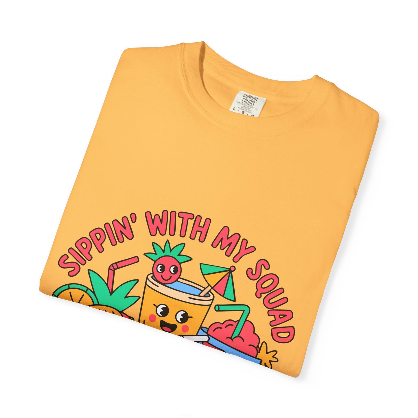 Sippin' with My Squad Unisex Garment-Dyed T-Shirt - Fun Summer Vibes